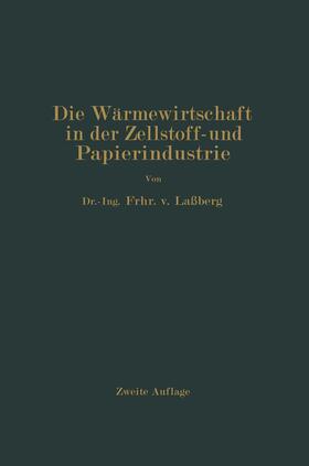 Laßberg |  Die Wärmewirtschaft in der Zellstoff- und Papierindustrie | Buch |  Sack Fachmedien