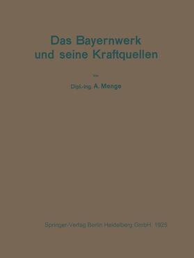 Menge |  Das Bayernwerk und seine Kraftquellen | Buch |  Sack Fachmedien