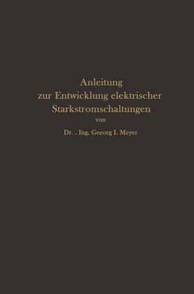 Meyer |  Anleitung zur Entwicklung elektrischer Starkstromschaltungen | Buch |  Sack Fachmedien