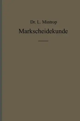 Mintrop |  Einführung in die Markscheidekunde mit besonderer Berücksichtigung des Steinkohlenbergbaues | Buch |  Sack Fachmedien