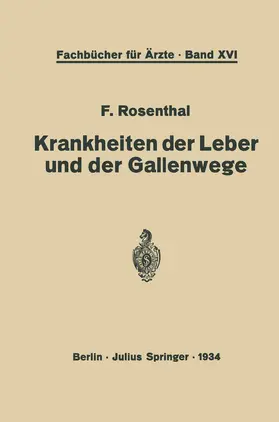 Rosenthal | Krankheiten der Leber und der Gallenwege | Buch | 978-3-642-90314-4 | sack.de