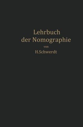 Schwerdt |  Lehrbuch der Nomographie | Buch |  Sack Fachmedien