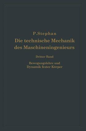 Stephan |  Die technische Mechanik des Maschineningenieurs mit besonderer Berücksichtigung der Anwendungen | Buch |  Sack Fachmedien