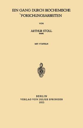Stoll |  Ein Gang durch Biochemische Forschungsarbeiten | Buch |  Sack Fachmedien