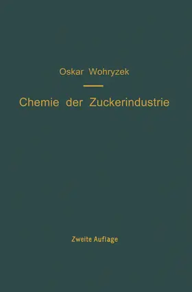 Wohryzek |  Chemie der Zuckerindustrie | Buch |  Sack Fachmedien