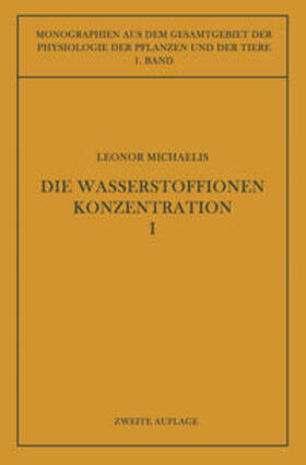 Michaelis / Czapek / Gildmeister |  Die Wasserstoffionenkonzentration | eBook | Sack Fachmedien