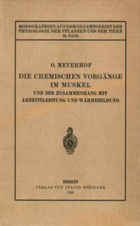 Meyerhof / Gildmeister / Goldschmidt |  Die chemischen Vorgänge im Muskel und ihr Zusammenhang mit Arbeitsleistung und Wärmebildung | eBook | Sack Fachmedien