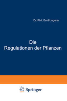 Ungerer / Gildmeister / Goldschmidt |  Die Regulationen der Pflanzen | eBook | Sack Fachmedien