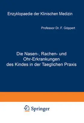 Göppert / Langstein / Noorden |  Die Nasen-, Rachen- und Ohr-Erkrankungen des Kindes in der Taeglichen Praxis | eBook | Sack Fachmedien