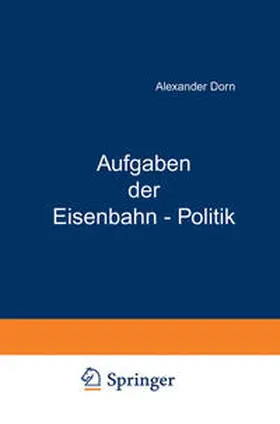 Wiedenfeld / Kohlrausch / Kaskel | Aufgaben der Eisenbahn - Politik | E-Book | sack.de