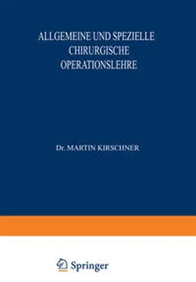 Lautenschläger / Kleinschmidt / Kirschner |  Allgemeine und Spezielle Chirurgische Operationslehre | eBook | Sack Fachmedien