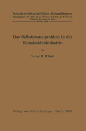 Wilbert / Prion |  Das Selbstkostenproblem in der Kunstseidenindustrie | eBook | Sack Fachmedien