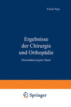 Payr / Küttner / Kirschner |  Ergebnisse der Chirurgie und Orthopädie | eBook | Sack Fachmedien