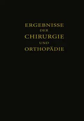 Payr / Küttner / Kirschner |  Ergebnisse der Chirurgie und Orthopädie | eBook | Sack Fachmedien