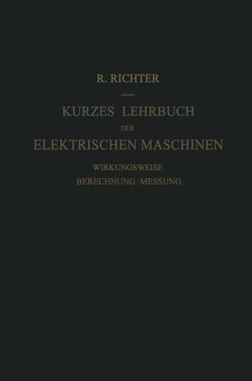Richter |  Kurzes Lehrbuch der Elektrischen Maschinen | Buch |  Sack Fachmedien