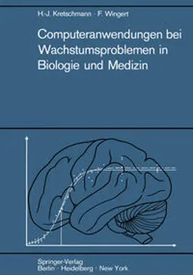 Kretschmann / Wingert |  Computeranwendungen bei Wachstumsproblemen in Biologie und Medizin | eBook | Sack Fachmedien