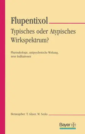 Glaser / Soyka |  Flupentixol — Typisches oder atypisches Wirkspektrum? | eBook | Sack Fachmedien