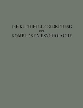 Psychologischer Club Zürich |  Die Kulturelle Bedeutung der Komplexen Psychologie | Buch |  Sack Fachmedien