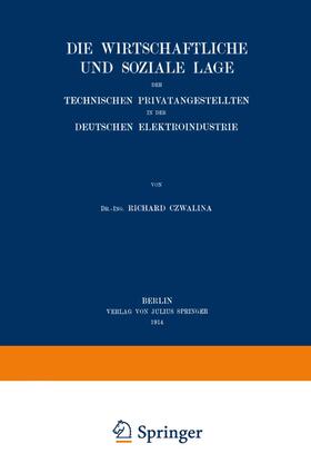 Czwalina |  Die wirtschaftliche und soziale Lage der Technischen Privatangestellten in der Deutschen Elektroindustrie | Buch |  Sack Fachmedien