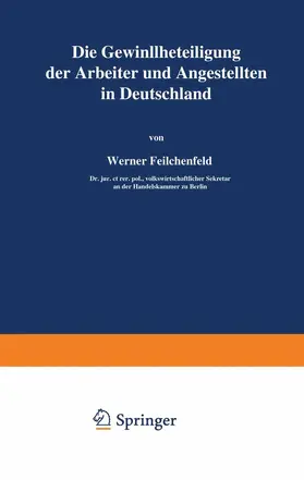 Feilchenfeld | Die Gewinnbeteiligung der Arbeiter und Angestellten in Deutschland | Buch | 978-3-642-93959-4 | sack.de