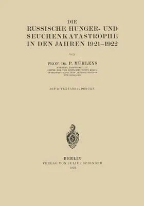 Mühlens |  Die Russische Hunger- und Seuchenkatastrophe In Den Jahren 1921¿1922 | Buch |  Sack Fachmedien