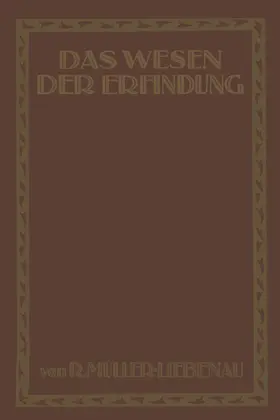 Müller-Liebenau |  Das Wesen der Erfindung | Buch |  Sack Fachmedien