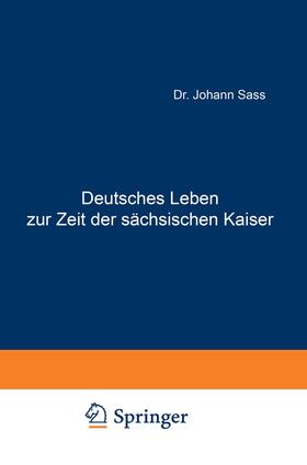 Sass |  Deutsches Leben zur Zeit der sächsischen Kaiser | Buch |  Sack Fachmedien