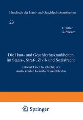 Heller |  Die Haut- und Geschlechtskrankheiten im Staats-, Straf-, Zivil- und Sozialrecht | eBook | Sack Fachmedien