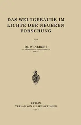 Nernst |  Das Weltgebäude im Lichte der Neueren Forschung | eBook | Sack Fachmedien