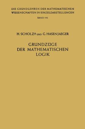 Hasenjaeger / Scholz |  Grundzüge der Mathematischen Logik | Buch |  Sack Fachmedien