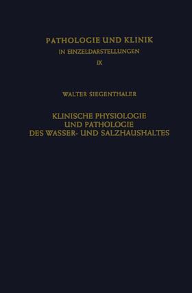 Siegentaler |  Klinische Physiologie und Pathologie des Wasser- und Salzhaushaltes mit Besonderer Berücksichtigung der Beziehungen | Buch |  Sack Fachmedien