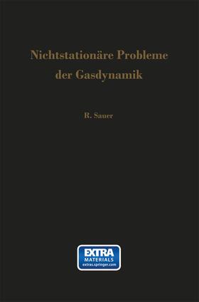 Sauer |  Nichtstationäre Probleme der Gasdynamik | Buch |  Sack Fachmedien