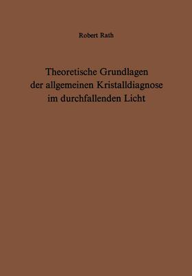 Rath |  Theoretische Grundlagen der allgemeinen Kristalldiagnose im durchfallenden Licht | Buch |  Sack Fachmedien