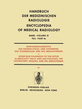 Schulze |  Röntgendiagnostik der Oberen Speise- und Atemwege, der Atemorgane und des Mediastinums Teil 4c / Roentgendiagnosis of the Upper Alimentary Tract and Air Passages, the Respiratory Organs, and the Mediastinum Part 4c | eBook | Sack Fachmedien