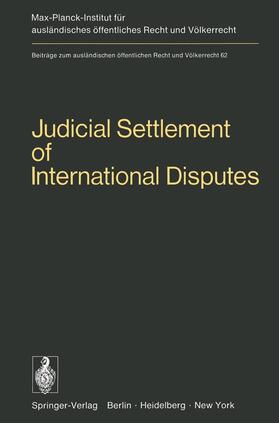 Bernard / Mosler |  Judicial Settlement of International Disputes | Buch |  Sack Fachmedien