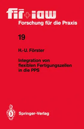 Förster |  Integration von flexiblen Fertigungszellen in die PPS | eBook | Sack Fachmedien