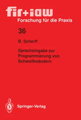 Scherff |  Spracheingabe zur Programmierung von Schweißrobotern | eBook | Sack Fachmedien