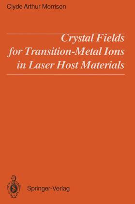 Morrison |  Crystal Fields for Transition-Metal Ions in Laser Host Materials | Buch |  Sack Fachmedien