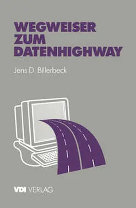 Billerbeck |  Wegweiser zum Datenhighway | eBook | Sack Fachmedien