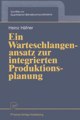 Häfner |  Ein Warteschlangenansatz zur integrierten Produktionsplanung | eBook | Sack Fachmedien