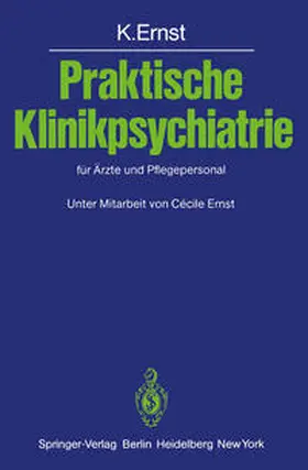 Ernst |  Praktische Klinikpsychiatrie für Ärzte und Pflegepersonal | eBook | Sack Fachmedien