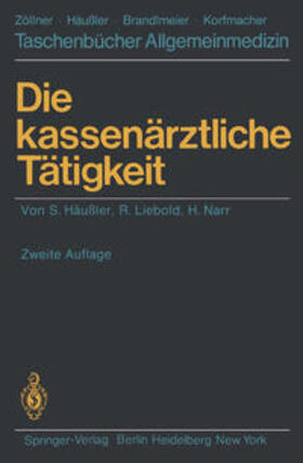 Häussler / Liebold / Narr |  Die kassenärztliche Tätigkeit | eBook | Sack Fachmedien