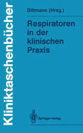 Dittmann |  Respiratoren in der klinischen Praxis | eBook | Sack Fachmedien