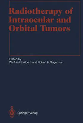 Alberti / Sagerman |  Radiotherapy of Intraocular and Orbital Tumors | eBook | Sack Fachmedien