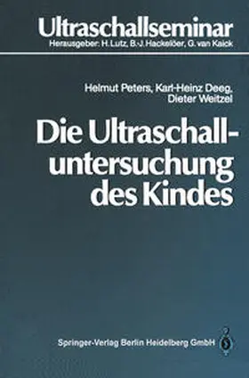 Peters / Deeg / Weitzel |  Die Ultraschalluntersuchung des Kindes | eBook | Sack Fachmedien