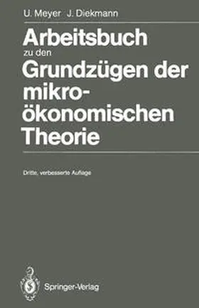 Meyer / Diekmann |  Arbeitsbuch zu den Grundzügen der mikroökonomischen Theorie | eBook | Sack Fachmedien