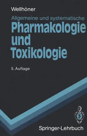 Wellhöner |  Allgemeine und Systematische Pharmakologie und Toxikologie | eBook | Sack Fachmedien