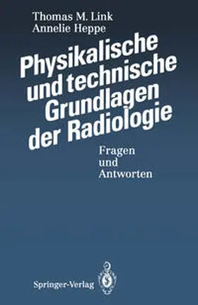 Link / Heppe |  Physikalische und technische Grundlagen der Radiologie | eBook | Sack Fachmedien