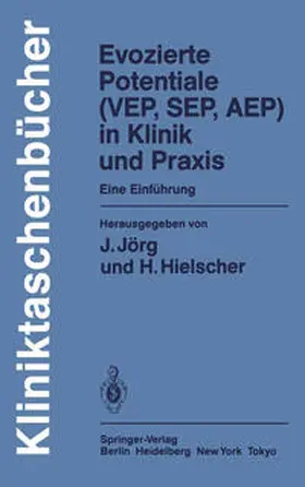 Jörg / Hielscher |  Evozierte Potentiale (VEP, SEP, AEP) in Klinik und Praxis | eBook | Sack Fachmedien