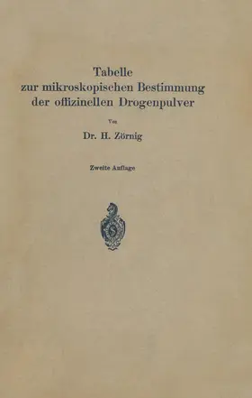 Zörnig |  Tabelle zur mikroskopischen Bestimmung der offizinellen Drogenpulver | Buch |  Sack Fachmedien